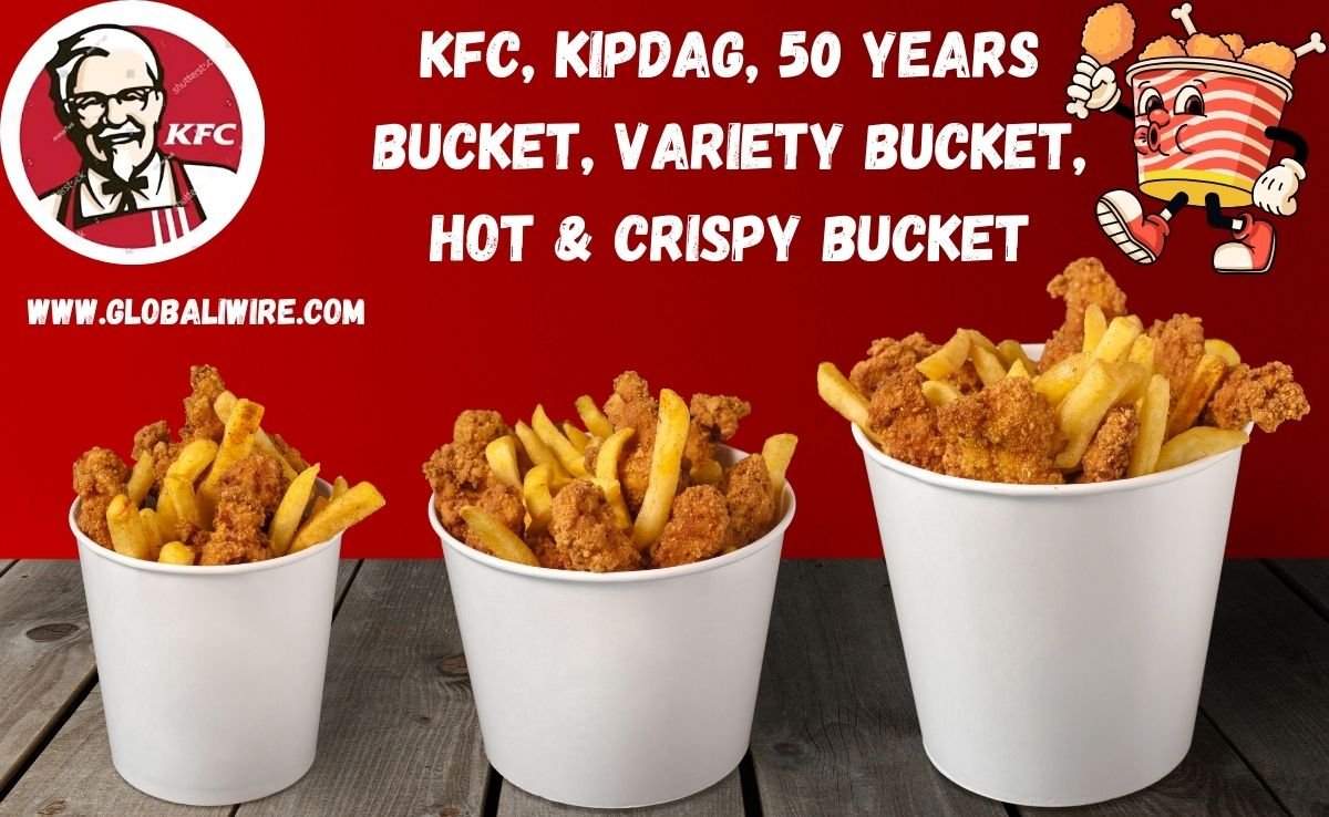 kfc, kipdag, 50 years bucket, variety bucket, hot & crispy bucket