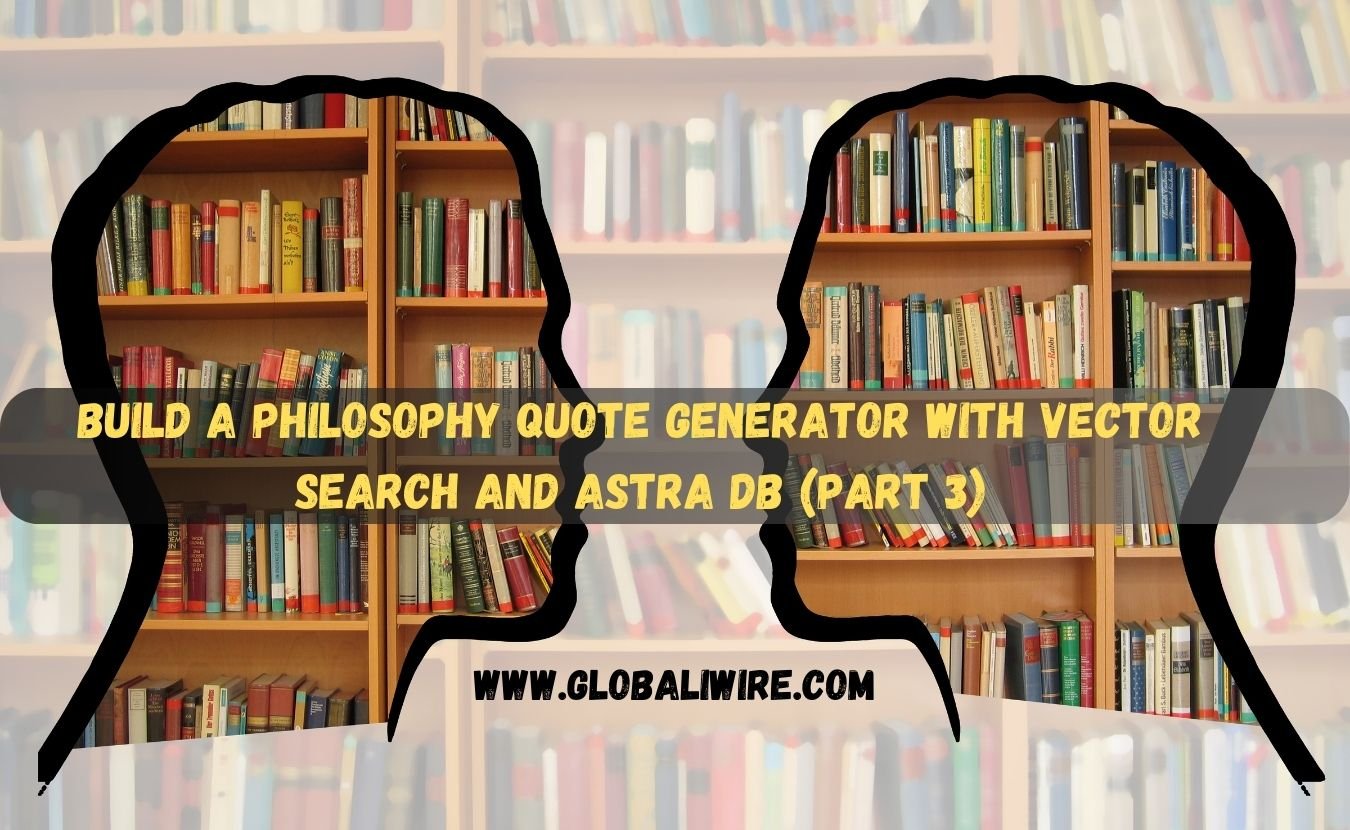 Build a philosophy quote generator with vector search and astra db (Part 3)