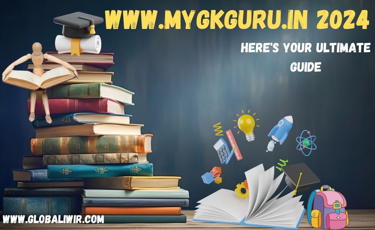 Here’s Your Ultimate Guide to www.mygkguru.in 2024