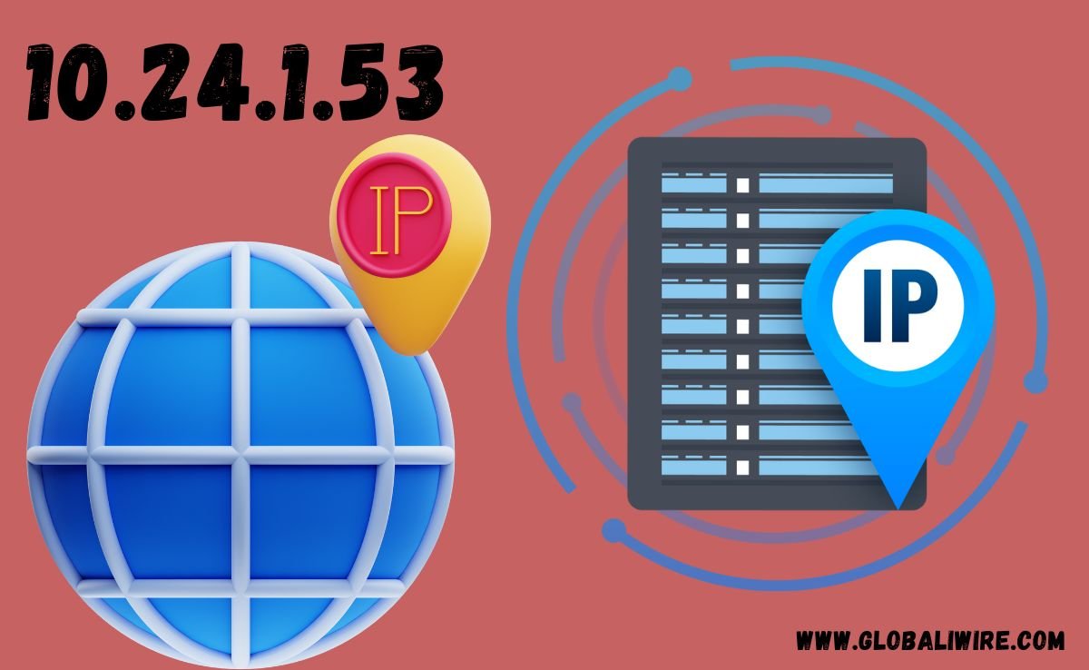 How to Use 10.24.1.53 for Home Network Administration